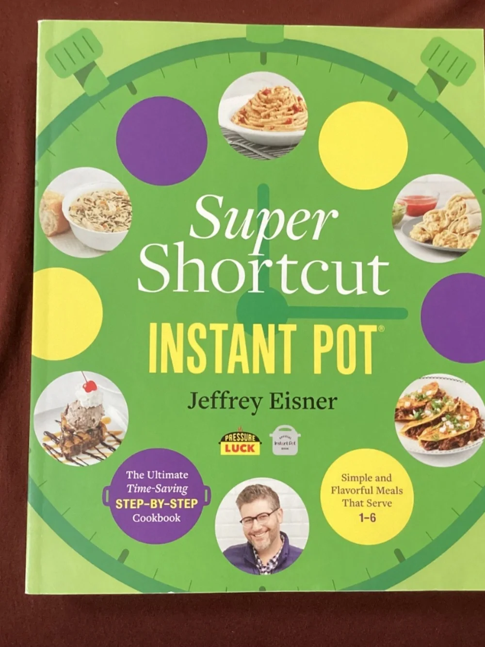 Super Shortcut Instant Pot Cookbook New by Jeffrey Eisner